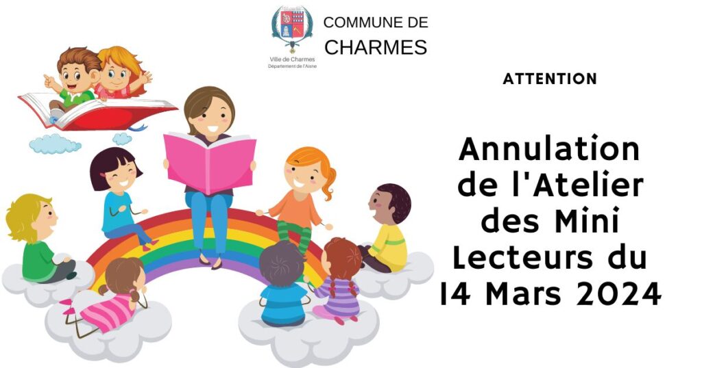 Annulation de l'Atelier des Mini Lecteurs du 14 Mars 2024 - Commune Charmes Aisne