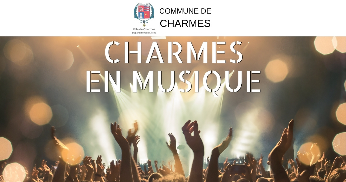 CHARMES EN MUSIQUE - Commune Charmes Aisne