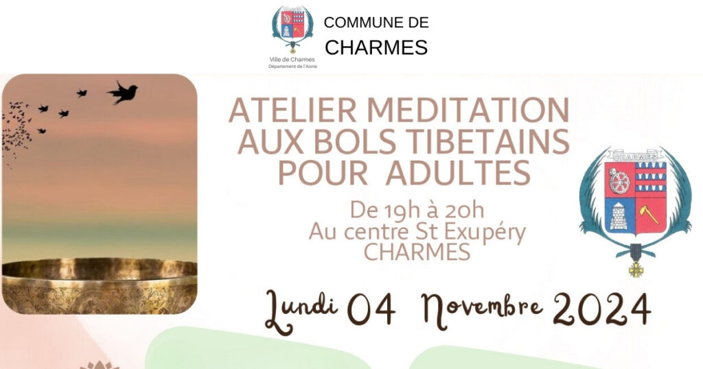 Atelier méditation aux bols tibétains - Commune Charmes Aisne
