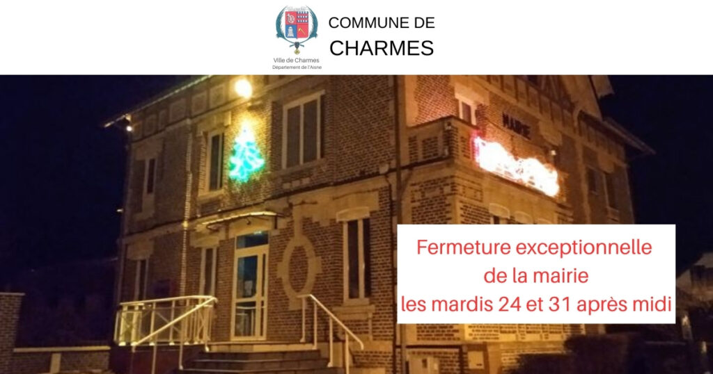 Fermeture exceptionnelle de la mairie - Commune Charmes Aisne