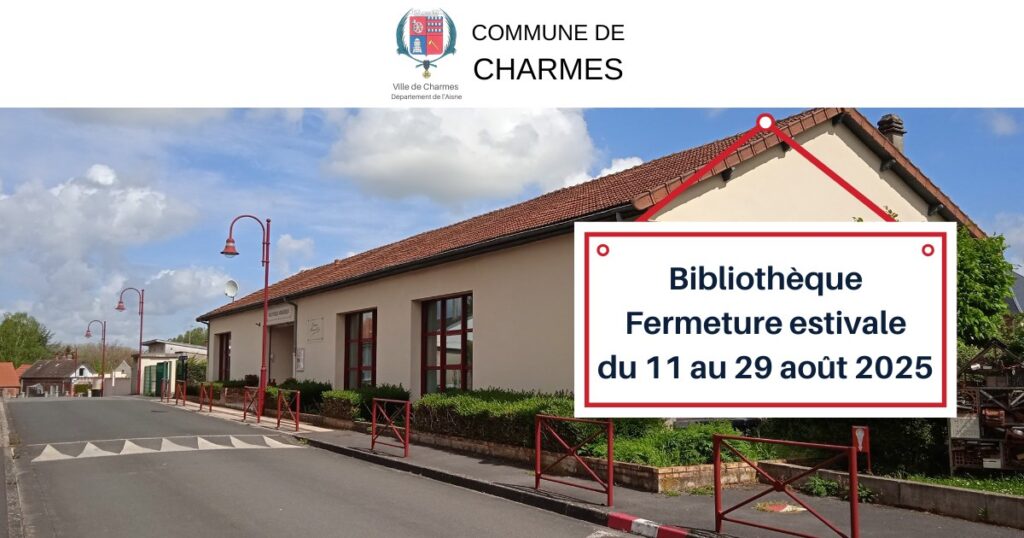 Fermeture estivale de la bibliothèque -Une- Commune Charmes Aisne