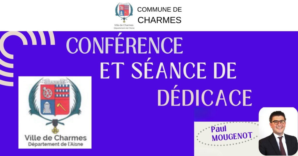 Conférence et Dédicace Paul MOUGENOT livre Paul DOUMER -Une- Commune Charmes Aisne