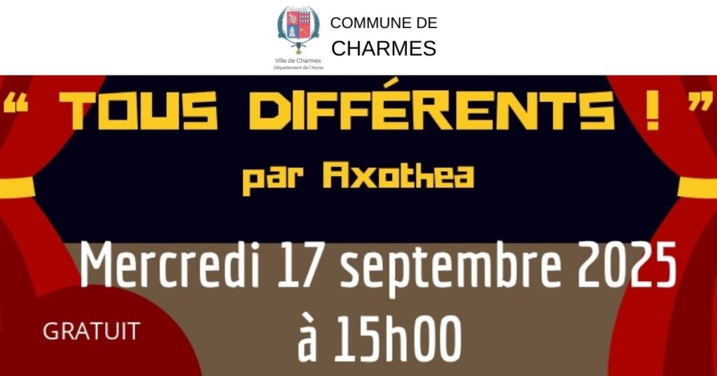 Tous Différents, un spectacle par AXOTHEA -Une- Commune Charmes Aisne