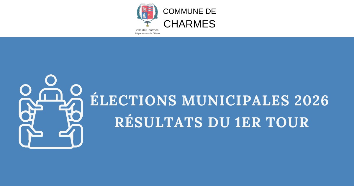 Élections municipales - résultats du 1er tour et prochaine étape -Une- Commune Charmes Aisne