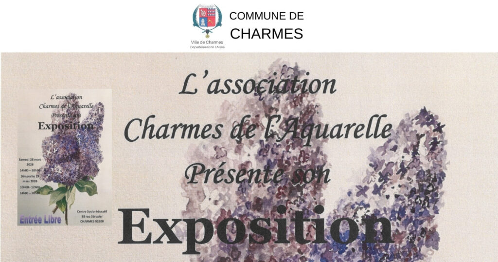 Exposition d’aquarelles par l’association Charmes de l’Aquarelle -Une- Commune Charmes Aisne