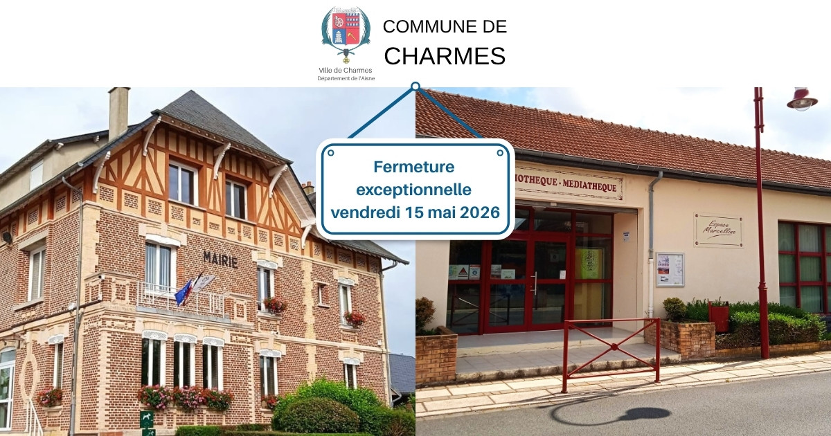 Fermeture exceptionnelle des services municipaux et de la bibliothèque -Une- Commune Charmes Aisne