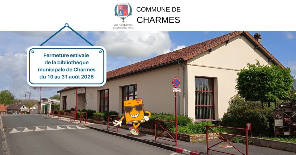 Fermeture estivale de la bibliothèque -Une- Commune Charmes Aisne