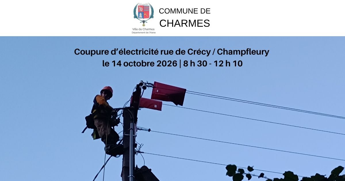 Coupure d’électricité rue de Crécy Champfleury le 14 octobre 2026 -Une- Commune Charmes Aisne