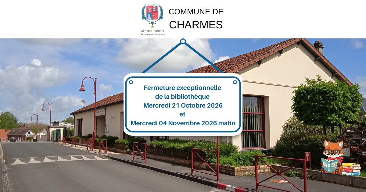 fermeture bibliothèque Charmes octobre 2026 -Une- Commune Charmes Aisne